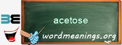 WordMeaning blackboard for acetose